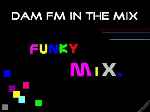 DAM FM in the Mix - Funky Mix.