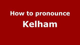 How to pronounce Kelham