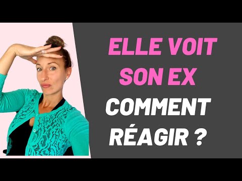 Elle voit SON EX : Comment RÉAGIR