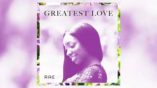 RAE - Greatest Love (Official Audio)