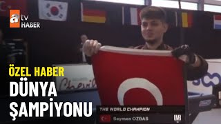 ÖZEL HABER - 19 yaşında dünya şampiyonu oldu - atv Ana Haber 17 Eylül 2024