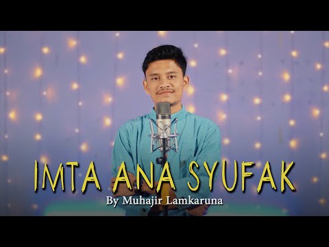IMTA ANA SYUFAK by Muhajir Lamkaruna || Cover Song