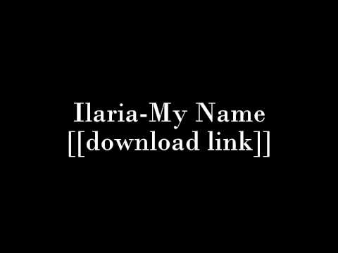 Ilaria-My Name [[download link]]