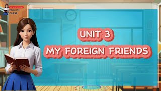 Unit 3 My Foreign Friends | Tiếng Anh lớp 5 | Grade 5 Global Success | Ms Nhat Huong English Class.