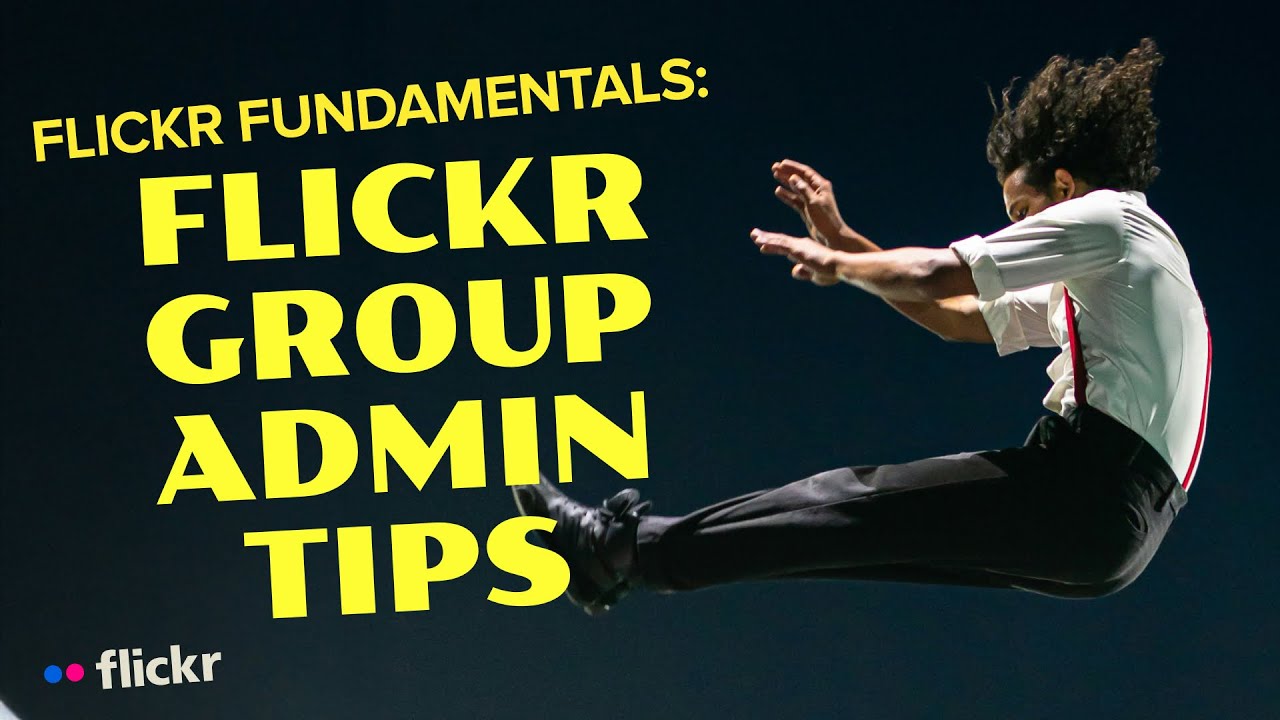 Flickr Fundamentals: Group Admin Tips
