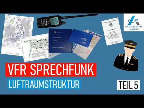 VFR Sprechfunkzeugnis BZF/AZF - Flugfunk - Lufträume/Luftraumstruktur (Teil 5) --- Pilotenausbildung
