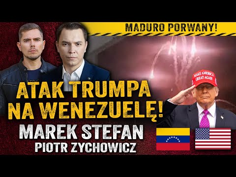Bomby na Wenezuelę! Dlaczego Trump zaatakował i porwał prezydenta? — Marek Stefan i Piotr Zychowicz