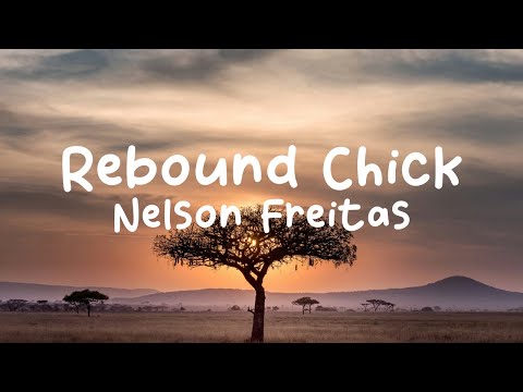 Nelson Freitas-Rebound Chick (Lyrics)