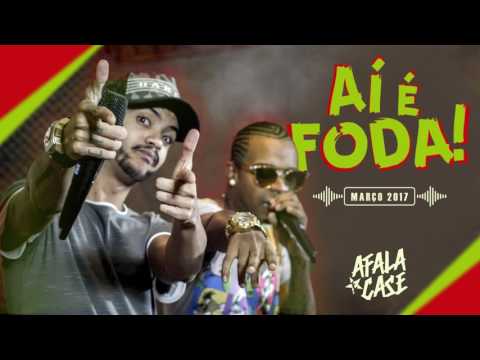 MC AFALA E CASE - AI É FODA - MÚSICA NOVA 2017