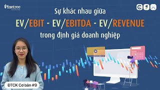 Chứng khoán F0 – Khác nhau giữa các chỉ số EV/EBIT –  EV/EBITDA – EV/REVENUE