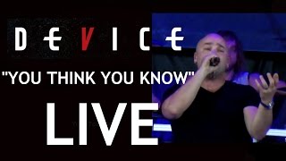 Device-You Think You Know-Live-Amazing Footage-Toronto Aug 11 2013
