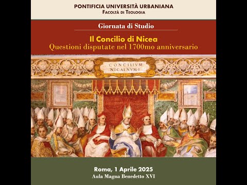 "Il Concilio di Nicea" Questioni disputate nel 1700mo anniversario
