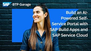 Build an AI-Powered Self Service Portal | SAP BTP Garage Feb 2026