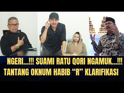 HORRIBLE..‼️ Ratu Qori's husband is ANGRY..‼️ Challenges Oknum Habib "R" for clarification