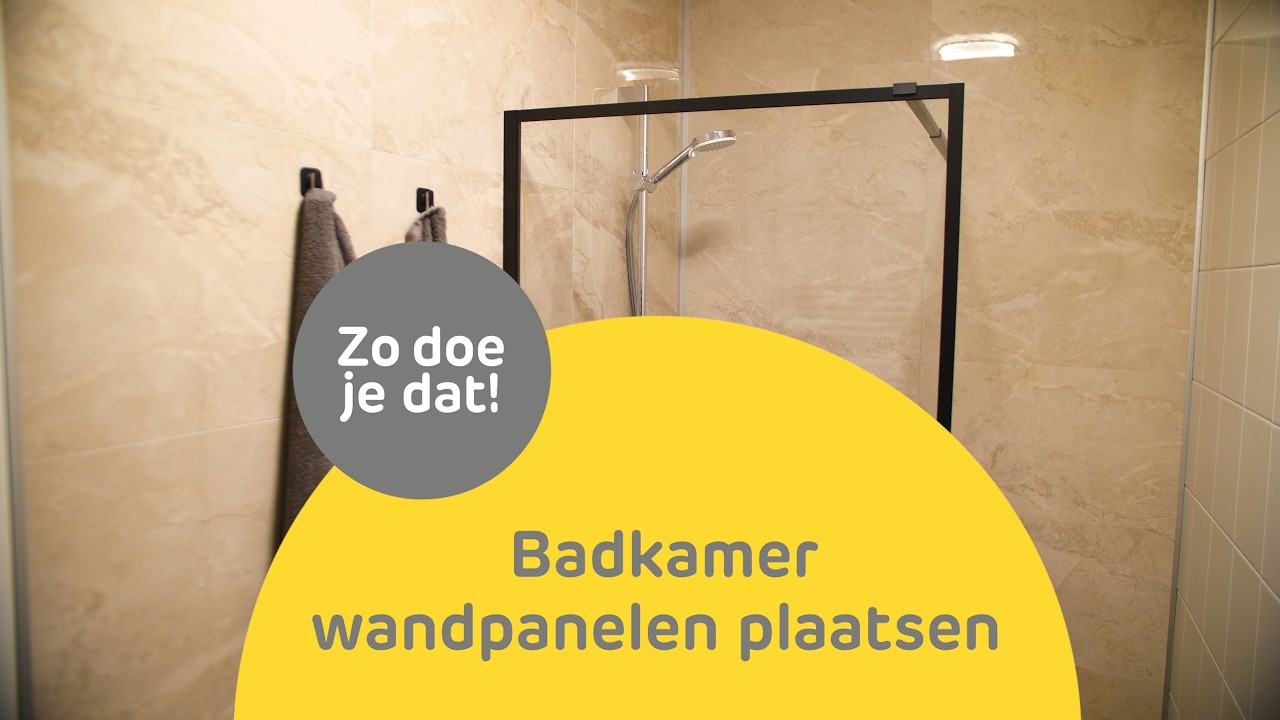 Hoe plaats je zelf badkamer wandpanelen?