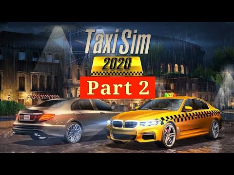 Taxi Sim 2020, Part 2, Gameplay, Walkthrough, Dilava Tech