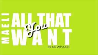 Maeli feat Yung Smilez & Ms Lee - All That You Want
