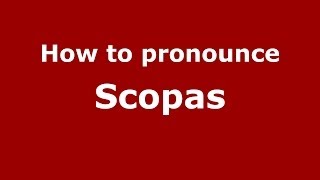 How to pronounce Scopas