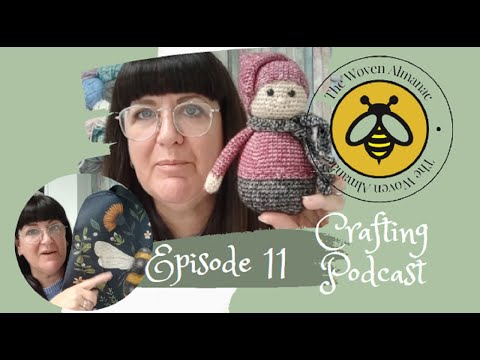 Episode 11 The Woven Almanac Podcast - Crochet, Knitting and a GIVEAWAY