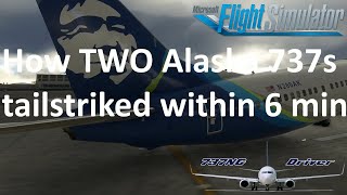 Real Life Story: Two Tailstrikes in 6 minutes - What happened to Alaska Airlines 801 and 887