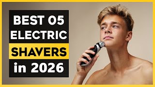 Top 5 Best Electric Shavers for Men 2026 Braun vs Philips No