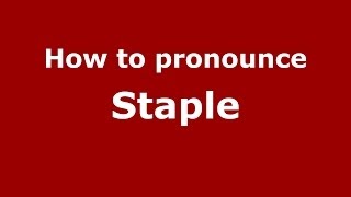 How to pronounce Staple