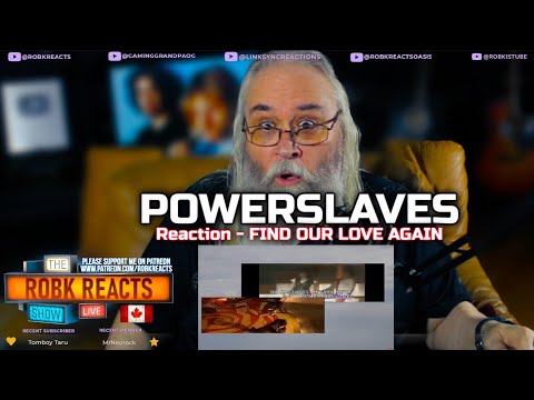 POWERSLAVES Reaction - FIND OUR LOVE AGAIN - First Time Hearing - Requested