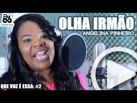 Meu Deus Que Unção - OLHA IRMÃO - Angelinha Pinheiro 2018