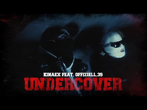 Kinaex x Offiziell.39 -  UNDERCOVER (Official 4K Video)