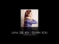 Lana Del Rey - Damn You [HQ] 