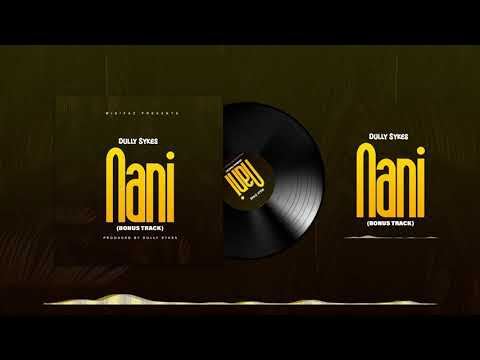 Dully Sykes NANI (Bonus track)