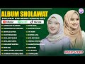 SHOLAWAT MERDU NISSA SABYAN AI KHODIJAH FULL ALBUM 2025 ASSHOLATU ALANNABI SHOLAWAT NABI 2025