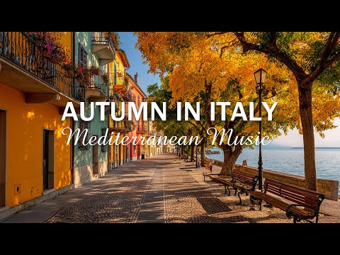 Romantic Autumn in Italy 🍂🇮🇹 Scenic Views & Mediterranean Music for Relaxing Moments