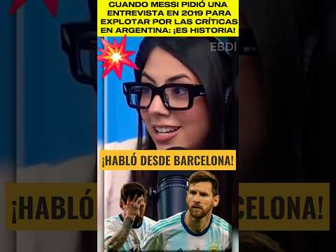 💥BRUTAL: MESSI HABLÓ DESDE BARCELONA PARA EXPLOTAR POR LAS CRÍTICAS A LA SELECCIÓN ARGENTINA EN 2019