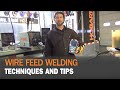 Wire Feed Techniques And Tips