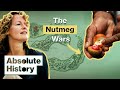 How Did Nutmeg Cause Wars In Indonesia? | The Spice Trail | Absolute History