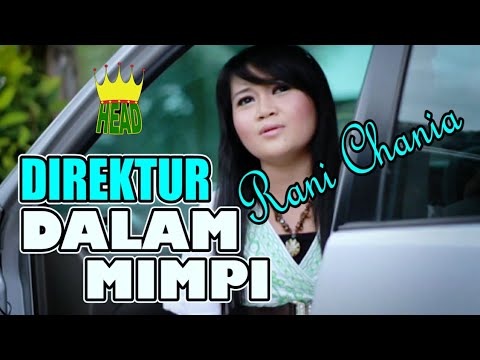 DANGDUT MINANG "DIREKTUR DALAM MIMPI" ~ RANI CHANIA