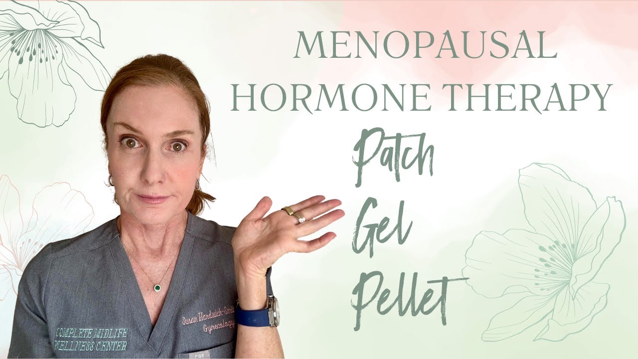 Menopausal Hormone Therapy: Patch, Gel, or Pellet? Understanding Doses and Options | Dr. Susan