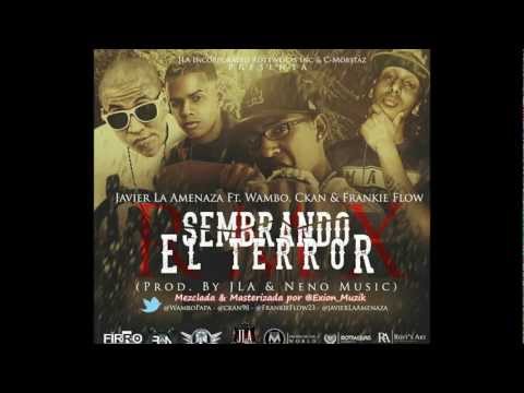 Javier La Amenaza Ft Wambo,C-Kan & Frankie Flow - Sembrando El Terror (Official Remix)