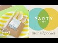 How to Make a Utensil Pocket | Party 101