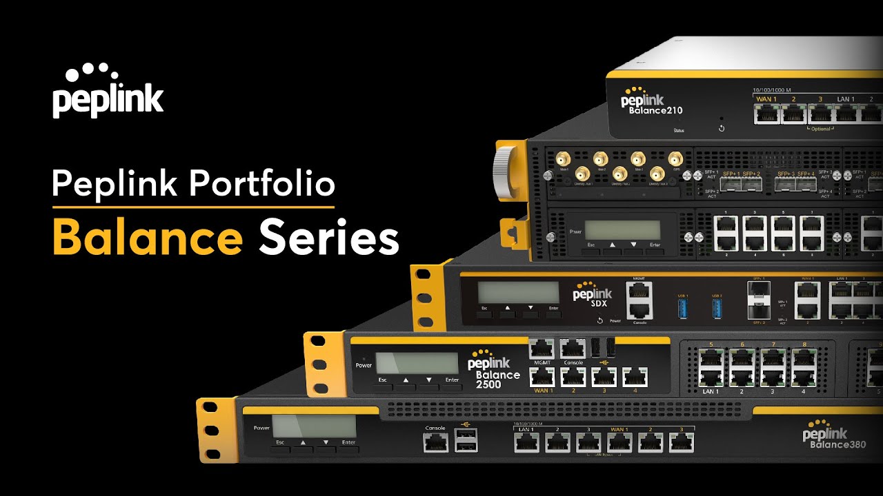 Peplink Portfolio | Balance Series - Redefining Enterprise Connectivity