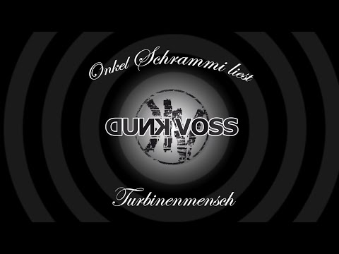 Onkel Schrammi liest KNUD VOSS - Turbinenmensch