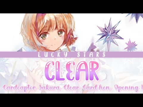 『Full Lyrics』[Kan/Rom/Eng] Clear - Opening 1 - Cardcaptor Sakura: Clear Card-hen