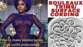 HOW TO MAKE ROULEAUX TRIMS/SURFACE CORDING ON VEEKEE JAMES TRADITIONAL  OUTFIT