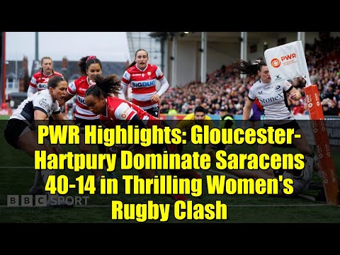 PWR Highlights: Gloucester-Hartpury Dominate Saracens 40-14 in Thrilling Women's Rugby Clash