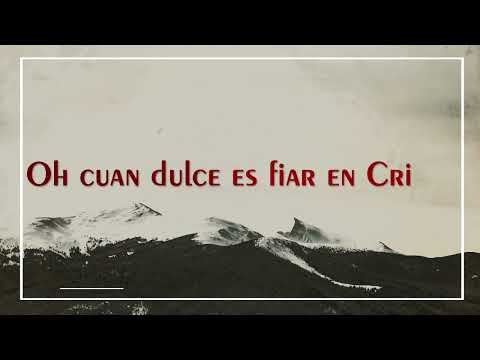 ¡Oh, cuán dulce es fiar en Cristo! - Himno Adventista 395