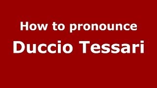 How to pronounce Duccio Tessari