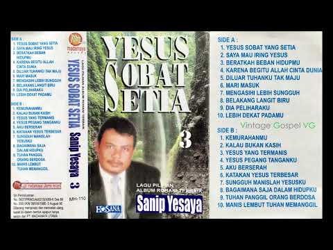 Full Album: YESUS SOBAT SETIA - Sanip Yesaya - Album Rohani Terbaik Vol. 3 (1995)