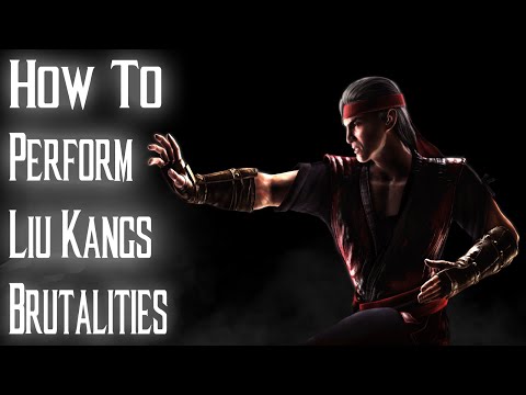 Kombat Tips - How to perform all of Liu-Kangs Brutalities in MKX