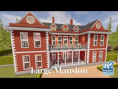 🏠 House Flipper 2 - Large Mansion (custom job)